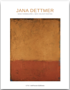 Jana Dettmer. Neue Farbmalerei, Monografie, WVZ 2016 - 2022, ArtForum Editions